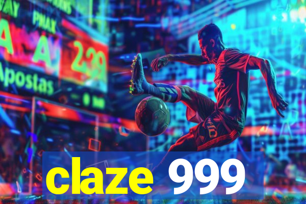 claze 999